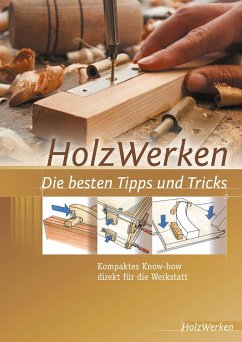 HolzWerken Die besten Tipps und Tricks