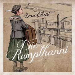 Die Rumplhanni, 3 Audio-CDs - Christ, Lena