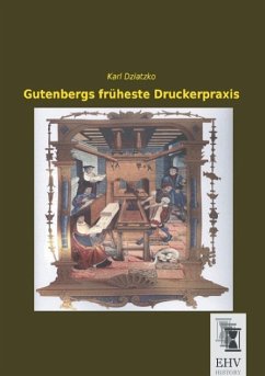 Gutenbergs früheste Druckerpraxis - Dziatzko, Karl