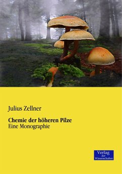 Chemie der höheren Pilze - Zellner, Julius
