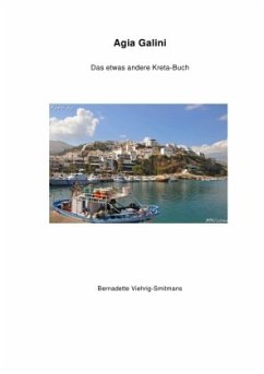Agia Galini Das etwas andere Kreta Buch - Viehrig-Smitmans, Bernadette