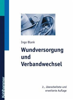 Wundversorgung und Verbandwechsel (eBook, PDF) - Blank, Ingo