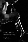 For the Artists: Critical Writing, Volume 2 (eBook, ePUB) For the Artists: Critical Writing, Volume 2 (eBook, ePUB)