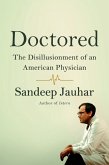 Doctored: The Disillusionment of an American Physician (eBook, ePUB)