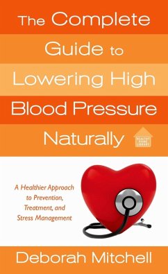 Cover The Complete Guide to Lowering High Blood Pressure Naturally (eBook, ePUB)