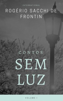 Contos sem luz - Volume 1 (eBook, ePUB) Cover Contos sem luz - Volume 1 (eBook, ePUB)