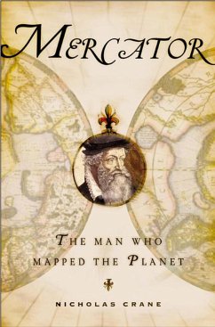 Mercator: The Man Who Mapped the Planet (eBook, ePUB) - Crane, Nicholas