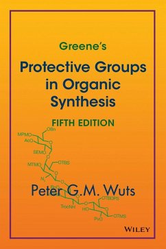 Greene's Protective Groups in Organic Synthesis (eBook, PDF) - Wuts, Peter G. M.