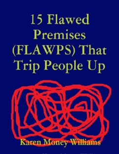 15 Flawed Premises (FLAWPS) That Trip People Up (eBook, ePUB) - Money Williams, Karen