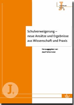 Schulverweigerung - neue Ansätze und Ergebnisse aus Wissenschaft und Praxis (eBook, PDF)
