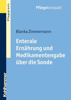 Enterale Ernährung und Medikamentengabe über die Sonde (eBook, PDF) - Zimmermann, Bianka