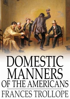 Domestic Manners of the Americans (eBook, ePUB) - Trollope, Frances