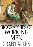 Biographies of Working Men (eBook, ePUB)