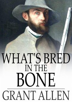 Cover What's Bred In the Bone (eBook, ePUB)