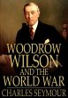 Woodrow Wilson and the World War... - Bild 1