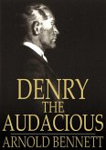 Denry the Audacious (eBook, ePUB)