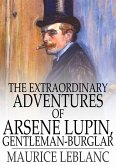 Extraordinary Adventures of Arsene Lupin, Gentleman-Burglar (eBook, ePUB)