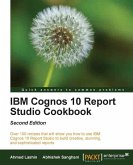 IBM Cognos 10 Report Studio Cookbook, Second Edition (eBook, ePUB)