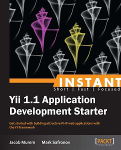 Instant Yii 1.1 Application Development Starter (eBook, ePUB) - Mumm, Jacob; Safronov, Mark