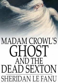 Cover Madam Crowl's Ghost and The Dead Sexton (eBook, ePUB)