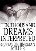 Ten Thousand Dreams Interpreted (eBook, ePUB) Ten Thousand Dreams Interpreted (eBook, ePUB)