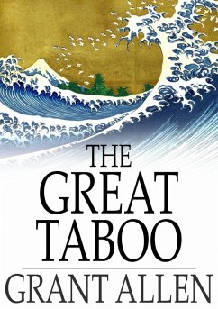 Great Taboo (eBook, ePUB) - Allen, Grant Great Taboo (eBook, ePUB) - Allen, Grant