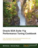 Oracle SOA Suite 11g Performance Tuning Cookbook (eBook, ePUB)