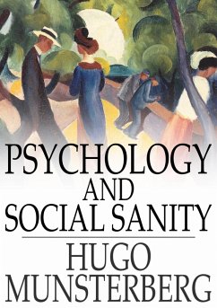 Psychology and Social Sanity (eBook, ePUB) - Munsterberg, Hugo