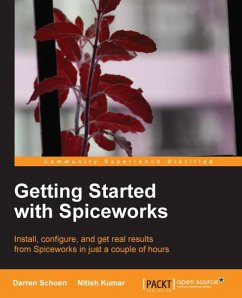 Getting Started with Spiceworks (eBook, ePUB) - Schoen, Darren; Kumar, Nitish