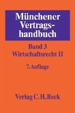 Wirtschaftsrecht / Münchener Vertragshandbuch 3/2, Bd.2