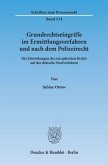 Grundrechtseingriffe im Ermittlungsverfahren und nach dem Polizeirecht