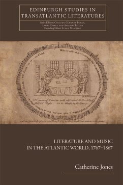 Literature and Music in the Atlantic World, 1767-1867 - Jones, Catherine