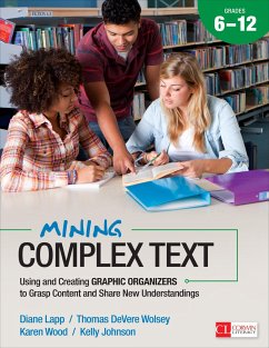 Mining Complex Text, Grades 6-12 - Lapp, Diane K; Wolsey, Thomas Devere; Wood, Karen D; Johnson, Kelly