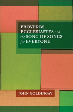 Proverbs, Ecclesiastes and the Song of Songs For Everyone - Goldingay, The Revd Dr John (Author)