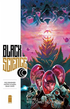 Black Science Volume 2: Welcome, Nowhere - Remender, Rick