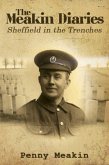 The Meakin Diaries - Sheffield in the Trenches