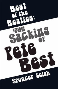 Best of the Beatles: The Sacking of Pete Best - Leigh, Spencer