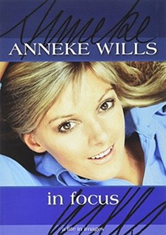 Anneke Wills - In Focus - Ballard, Paul W. T.; Wills, Anneke