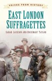 Voices from History: East London Suffragettes