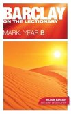 Barclay on the Lectionary: Mark, Year B