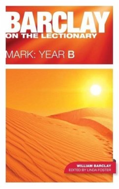 Barclay on the Lectionary: Mark, Year B - Barclay, William