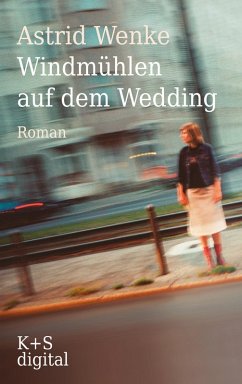 Windmühlen auf dem Wedding (eBook, ePUB) - Wenke, Astrid