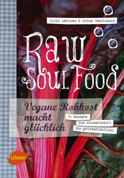 Raw Soul Food (eBook, PDF) - Lechner, Julia; Teichmann, Anton