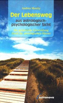 Der Lebensweg aus astrologisch-psychologischer Sicht (eBook, ePUB) - Moutty, Andrea