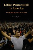 Latino Pentecostals in America (eBook, ePUB) Latino Pentecostals in America (eBook, ePUB)