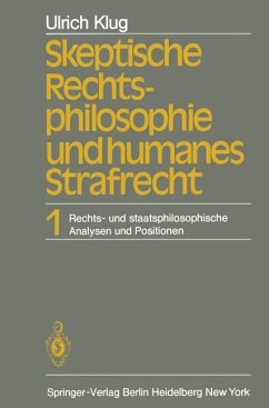 Skeptische Rechtsphilosophie und humanes Strafrecht. Band 1 Rechts- und staatsphilosophische Analysen und Positionen. - Klug, U.