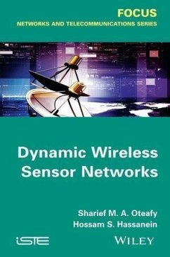 Dynamic Wireless Sensor Networks (eBook, ePUB) - Oteafy, Sharief M. A.; Hassanein, Hossam S.
