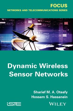 Dynamic Wireless Sensor Networks (eBook, PDF) - Oteafy, Sharief M. A.; Hassanein, Hossam S.