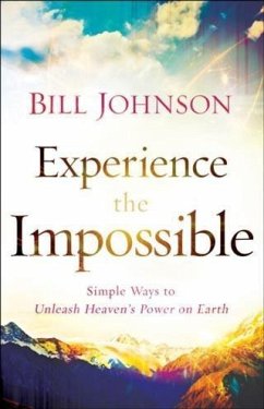 Experience the Impossible (eBook, ePUB) - Johnson, Bill