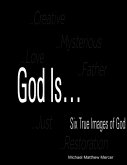 God Is...: Six True Images of God (eBook, ePUB)